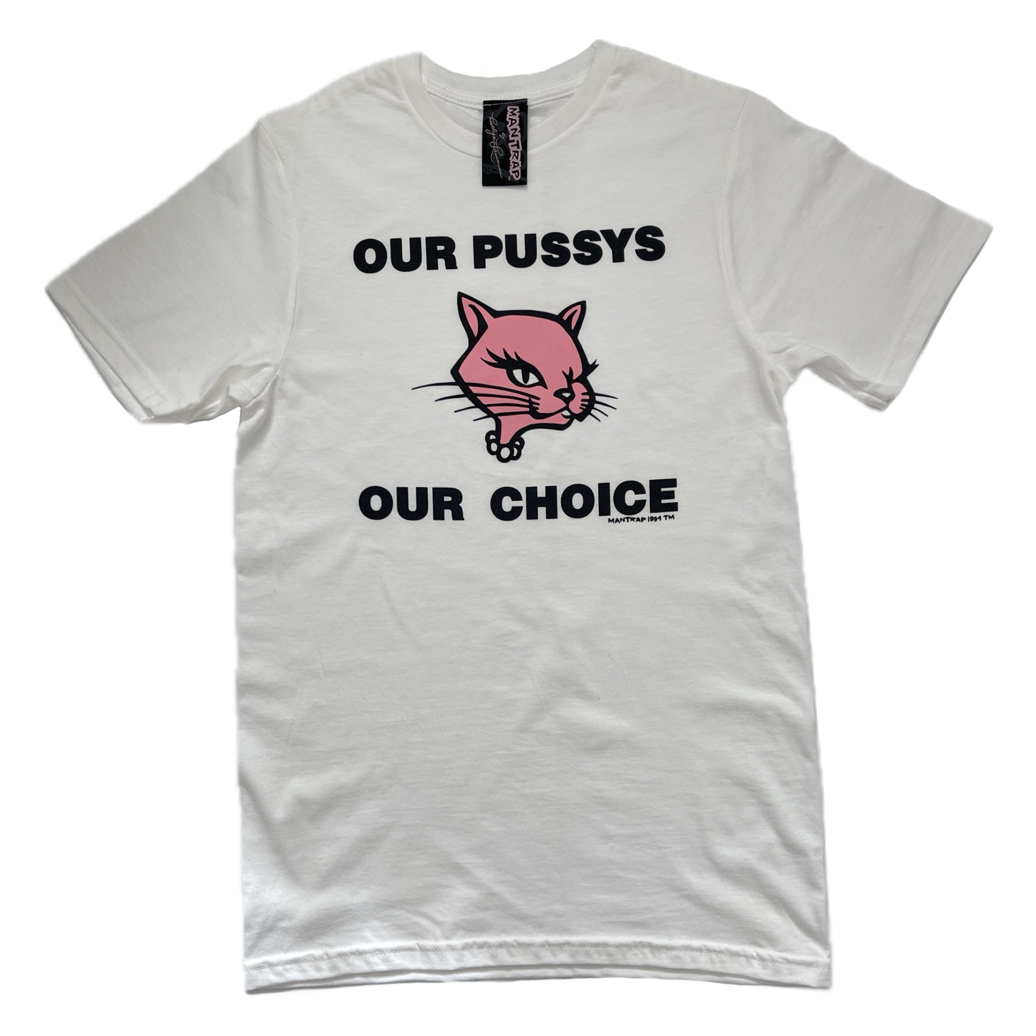 OUR P*SSYS OUR CHOICE TEE.
